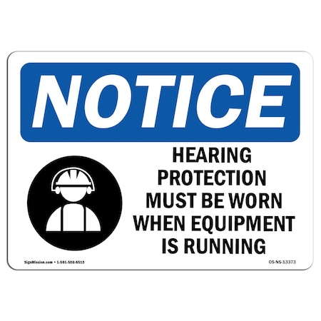 OSHA Notice Sign, Hearing Protection Must Be Worn With Symbol, 24in X 18in Decal